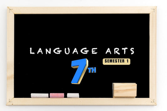 Language Arts 7 - Semester 1