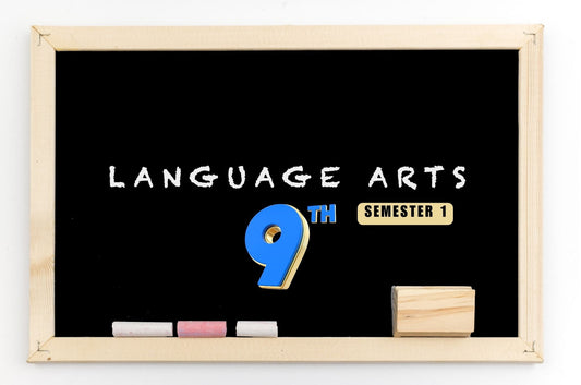 Language Arts 9 - Semester 1